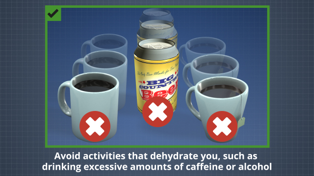 避免脱水的活动，例如饮用过量的咖啡因或酒精。